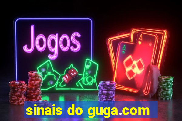 sinais do guga.com